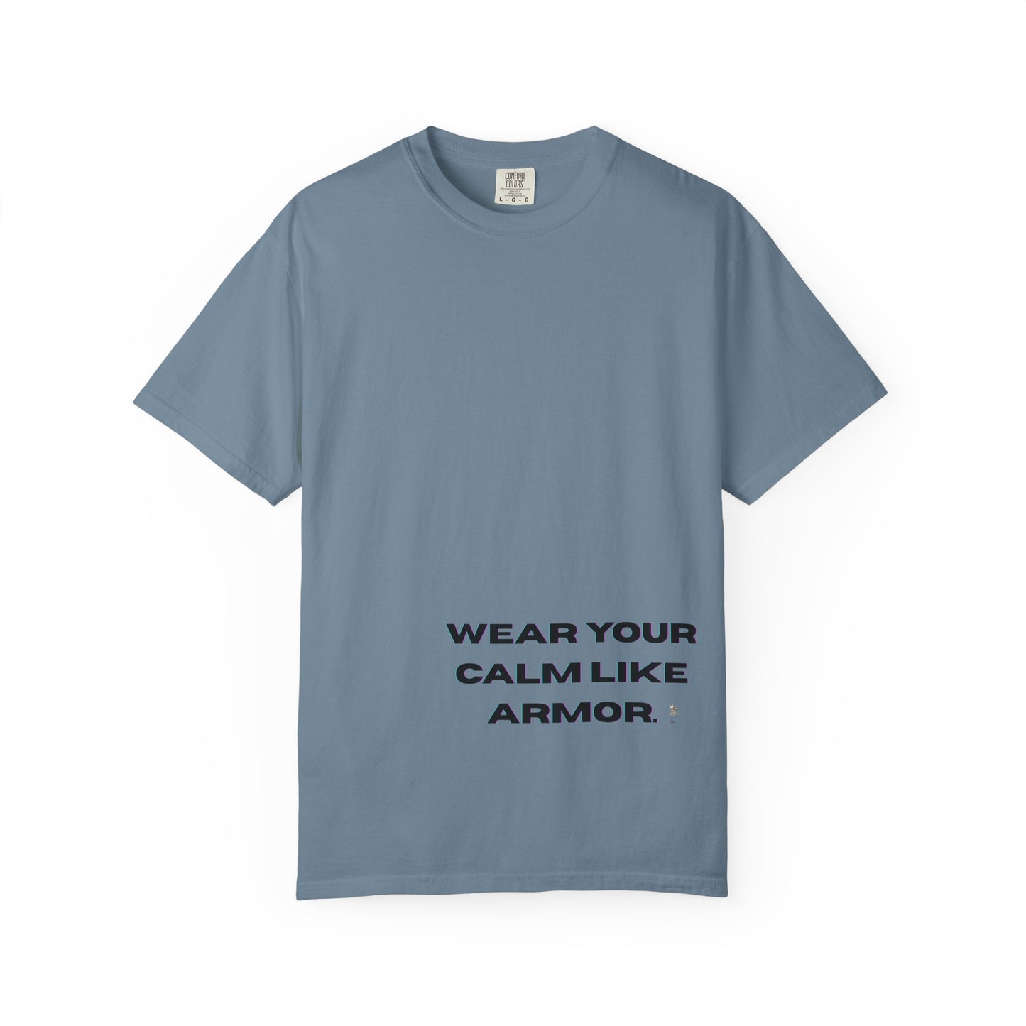 Calm Armor T-Shirt - Unisex Garment-Dyed Tee, Motivational Quote Shirt, Relaxed Fit Casual Wear, Mindfulness Apparel, Gift for Stress Relief