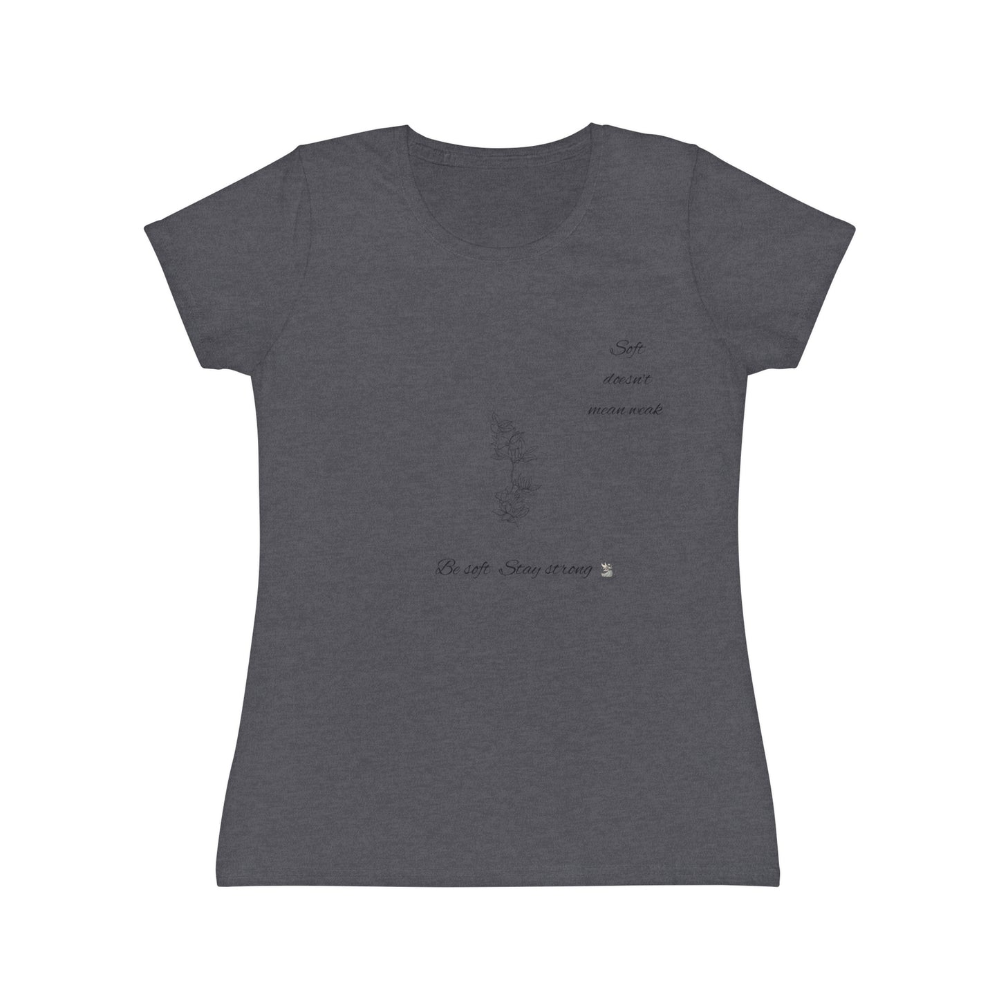 Empowering Women's T-Shirt, Be Soft Stay Strong, Inspirational Top, Motivational Apparel, Self-Love Shirt