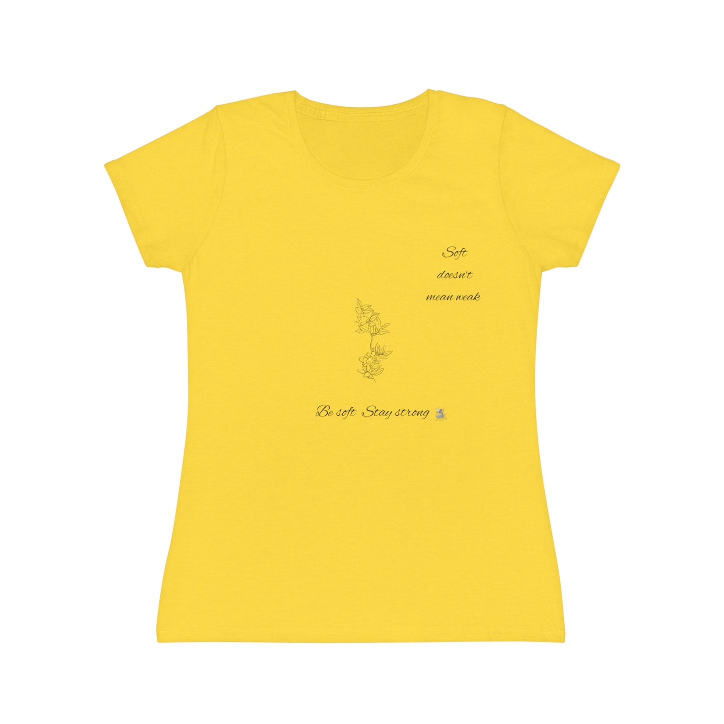 Empowering Women's T-Shirt, Be Soft Stay Strong, Inspirational Top, Motivational Apparel, Self-Love Shirt