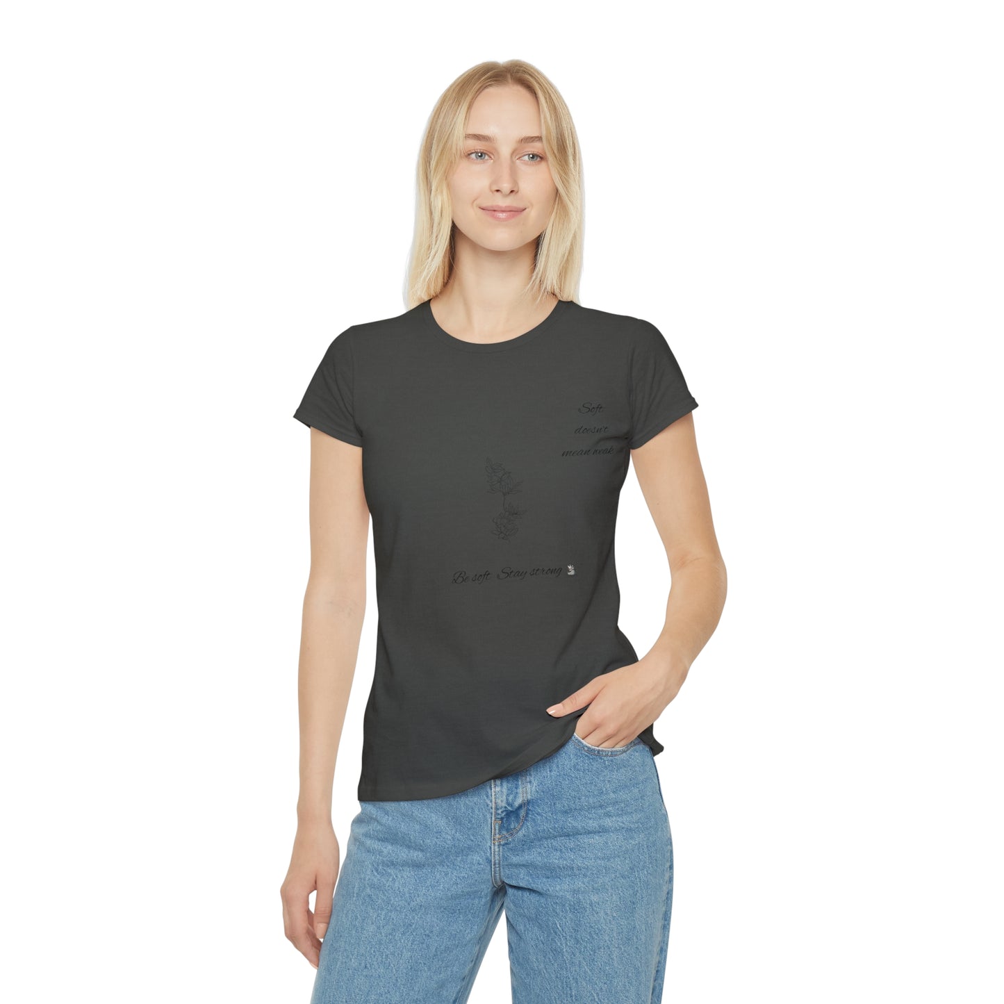 Empowering Women's T-Shirt, Be Soft Stay Strong, Inspirational Top, Motivational Apparel, Self-Love Shirt