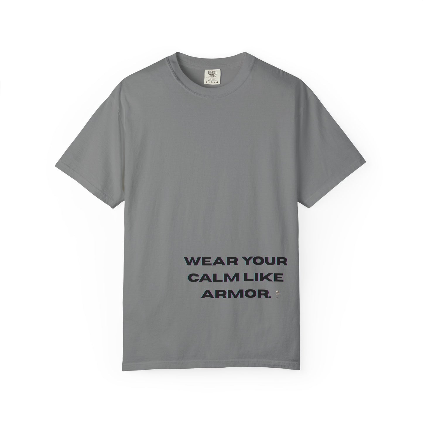 Calm Armor T-Shirt - Unisex Garment-Dyed Tee, Motivational Quote Shirt, Relaxed Fit Casual Wear, Mindfulness Apparel, Gift for Stress Relief