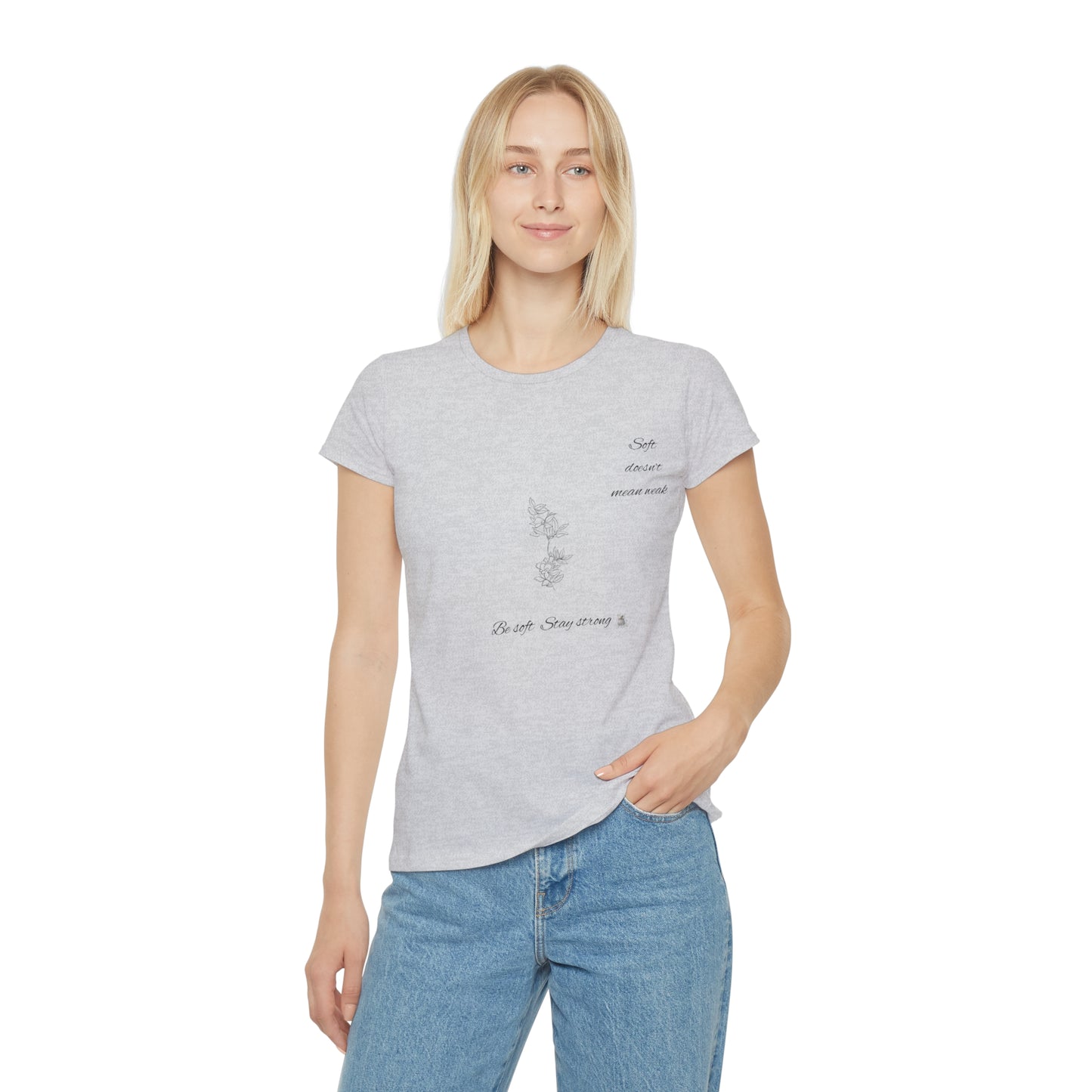 Empowering Women's T-Shirt, Be Soft Stay Strong, Inspirational Top, Motivational Apparel, Self-Love Shirt