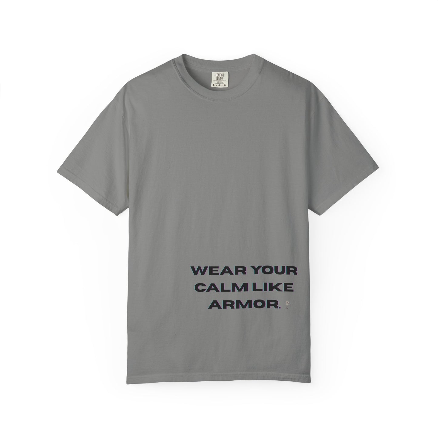 Calm Armor T-Shirt - Unisex Garment-Dyed Tee, Motivational Quote Shirt, Relaxed Fit Casual Wear, Mindfulness Apparel, Gift for Stress Relief