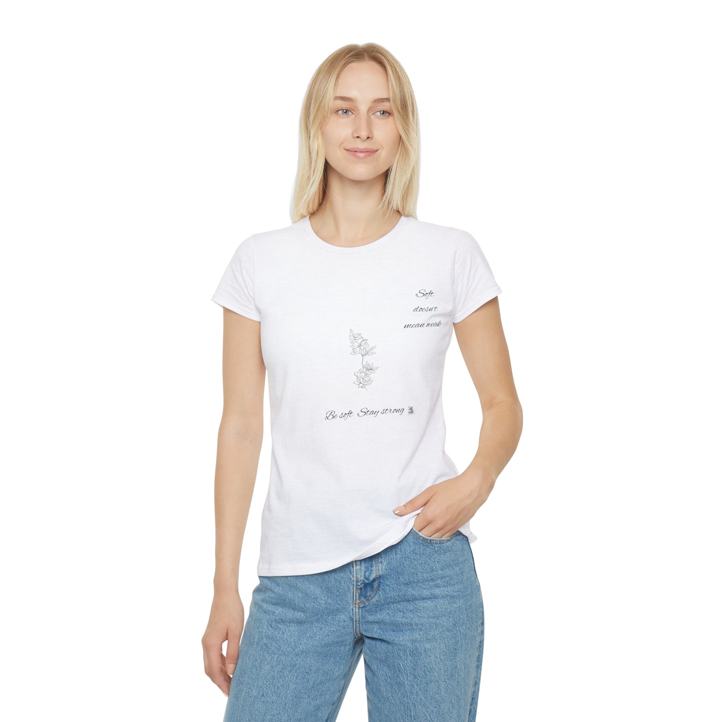 Empowering Women's T-Shirt, Be Soft Stay Strong, Inspirational Top, Motivational Apparel, Self-Love Shirt