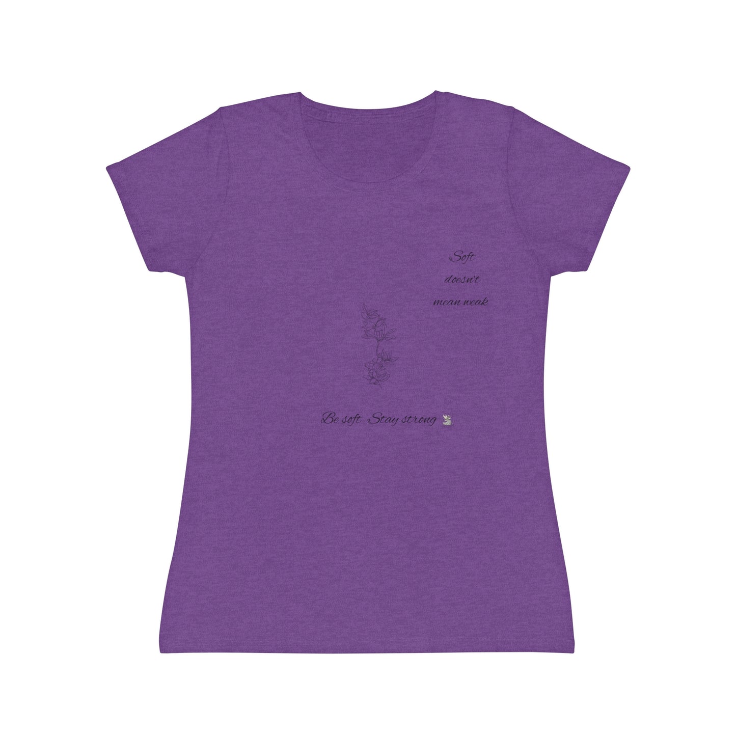 Empowering Women's T-Shirt, Be Soft Stay Strong, Inspirational Top, Motivational Apparel, Self-Love Shirt