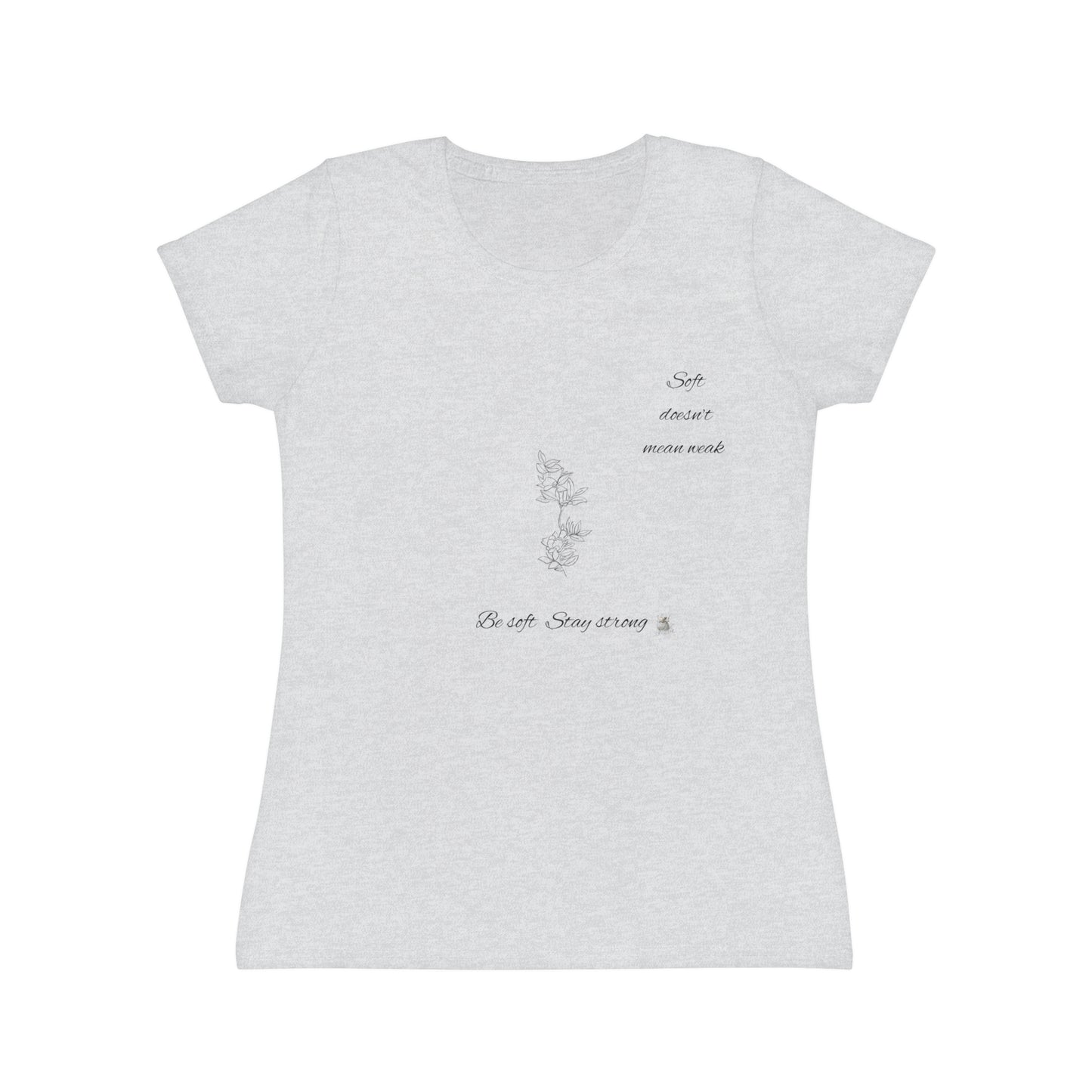 Empowering Women's T-Shirt, Be Soft Stay Strong, Inspirational Top, Motivational Apparel, Self-Love Shirt