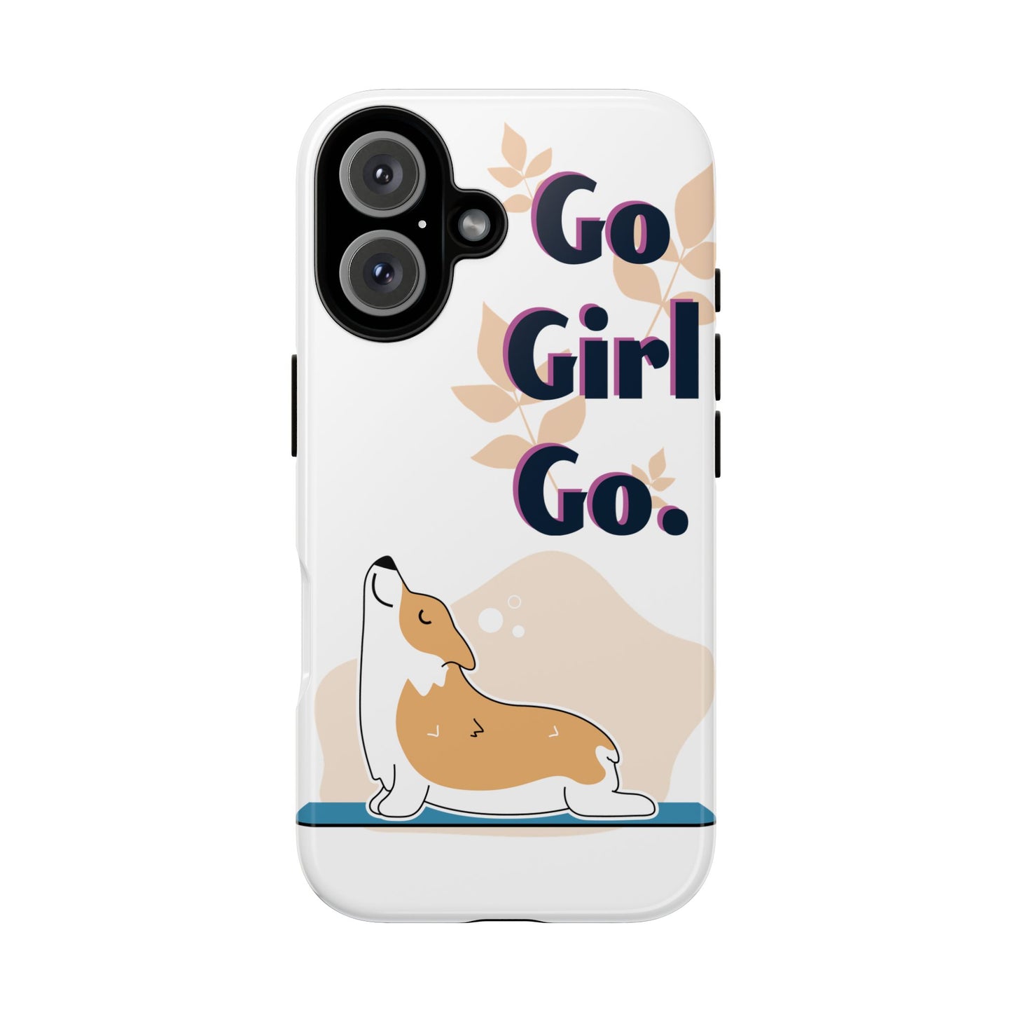 Corgi Motivational Phone Case | Tough Cases, Cute Dog Lovers Gift, Go Girl Go, Pet Owner Accessories, Animal-Themed Phone Cover