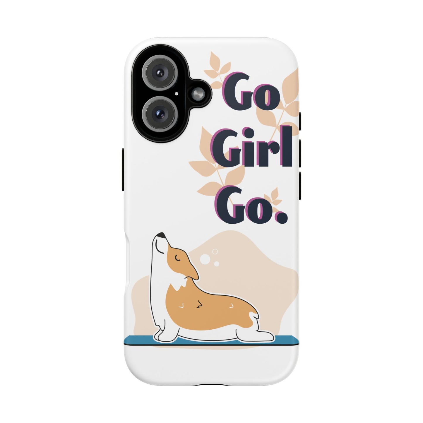 Corgi Motivational Phone Case | Tough Cases, Cute Dog Lovers Gift, Go Girl Go, Pet Owner Accessories, Animal-Themed Phone Cover