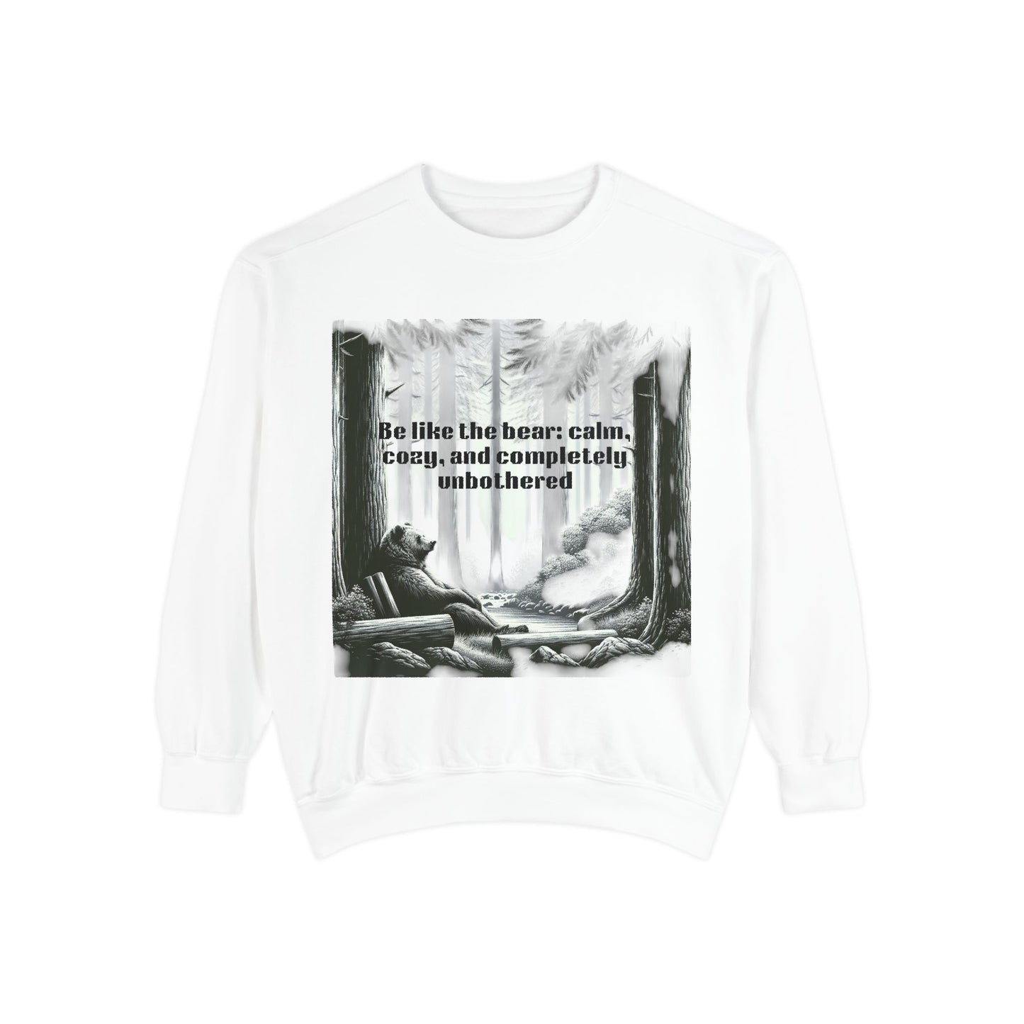 Bear Calm Sweatshirt | Unisex Garment-Dyed Cozy Crew | Inspirational Nature Apparel | Perfect Gift for Outdoor Lovers
