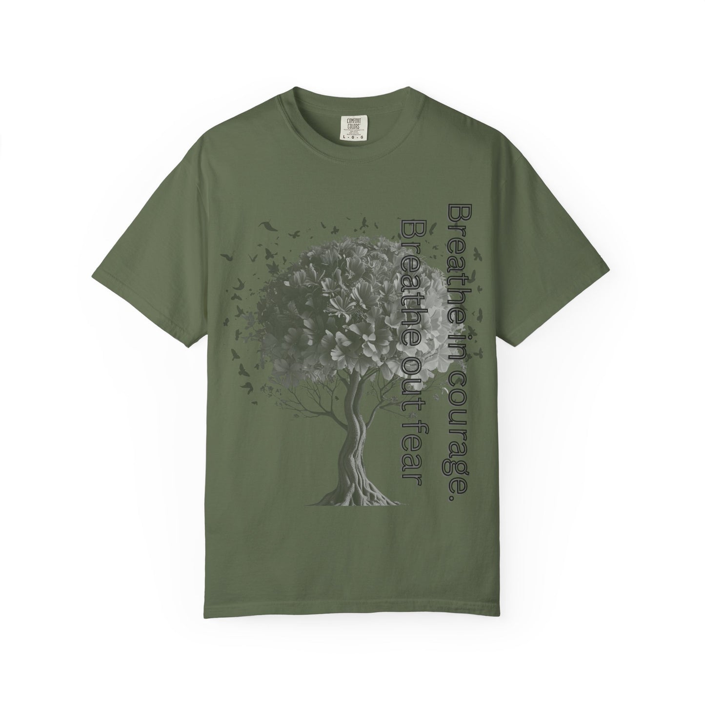 Inspirational Tree T-Shirt | Breathe Life, Courage & Fear | Unisex Tee for Nature Lovers, Gift, Self-Care, Mindfulness