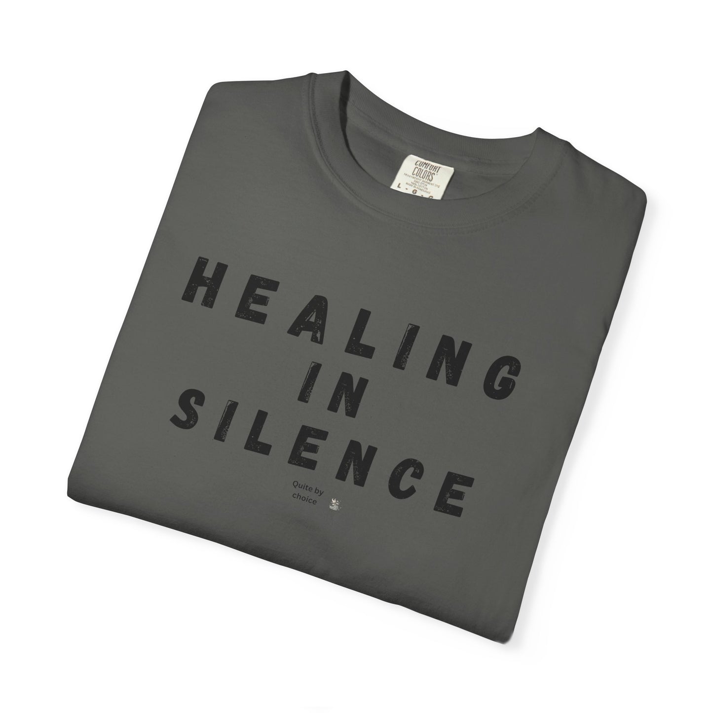 Healing in Silence T-Shirt | Unisex Garment-Dyed Tee | Mindfulness, Self-Care, Spiritual Growth, Comfort Wear, Relaxation