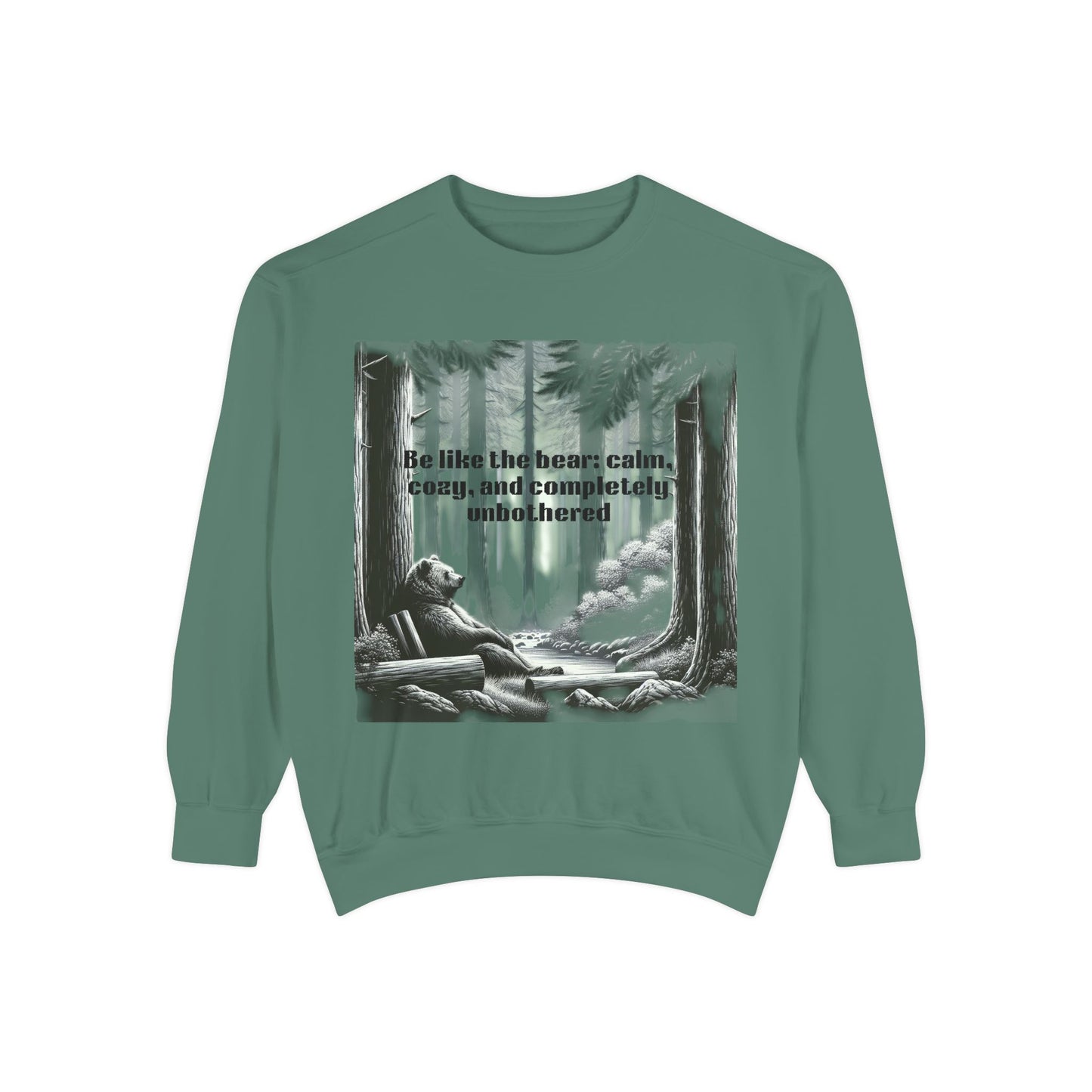 Bear Calm Sweatshirt | Unisex Garment-Dyed Cozy Crew | Inspirational Nature Apparel | Perfect Gift for Outdoor Lovers