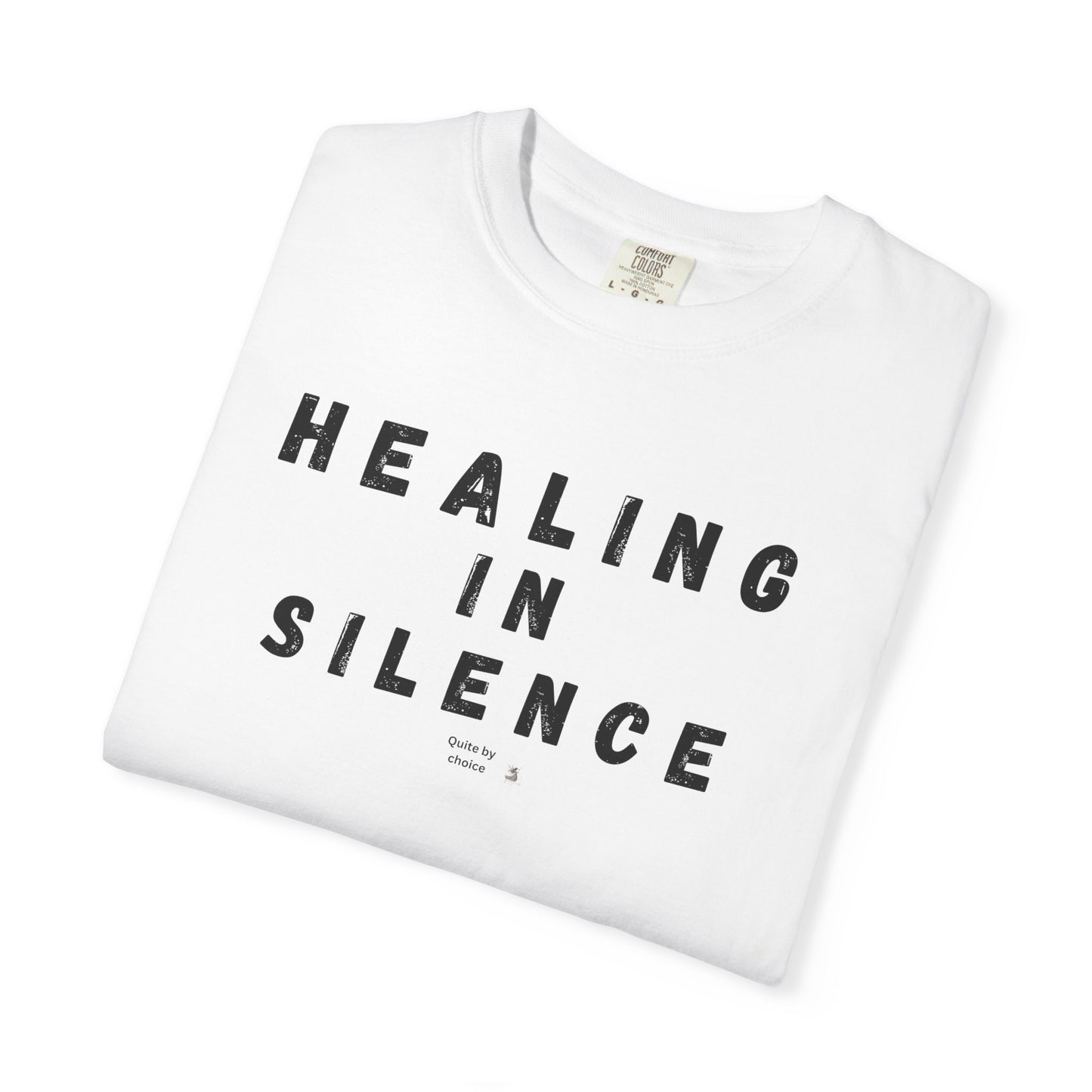 Healing in Silence T-Shirt | Unisex Garment-Dyed Tee | Mindfulness, Self-Care, Spiritual Growth, Comfort Wear, Relaxation