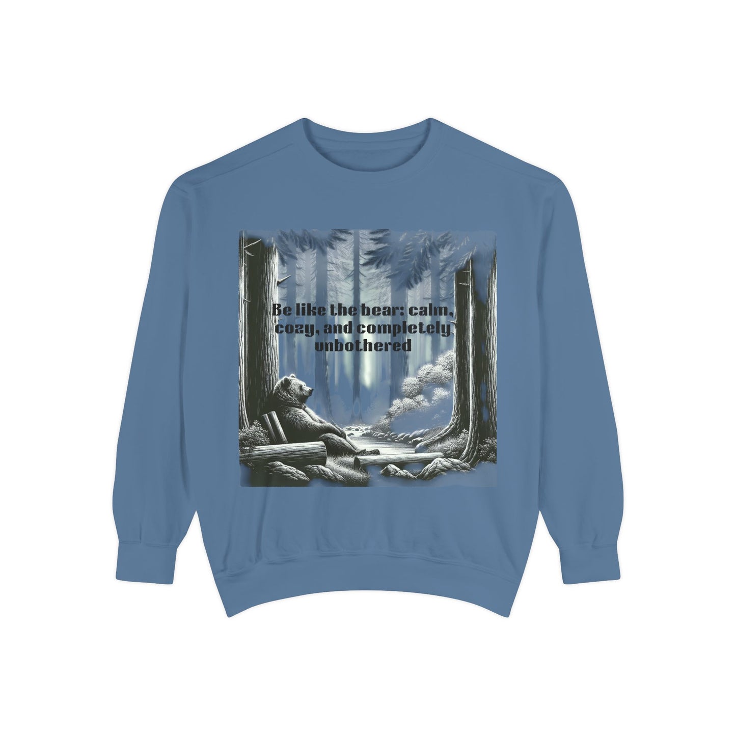 Bear Calm Sweatshirt | Unisex Garment-Dyed Cozy Crew | Inspirational Nature Apparel | Perfect Gift for Outdoor Lovers