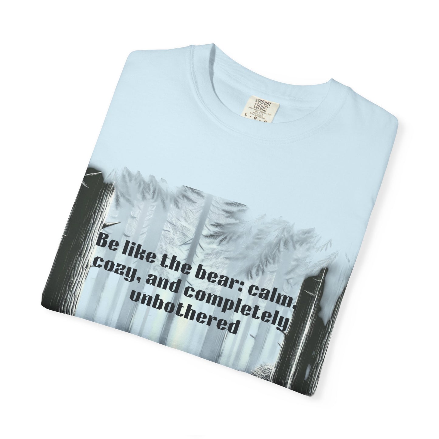 Calm Bear Motivational T-Shirt, Relaxed Fit Cotton Tee, Nature Lover Gift, Inspirational Shirt, Outdoor Adventure Apparel