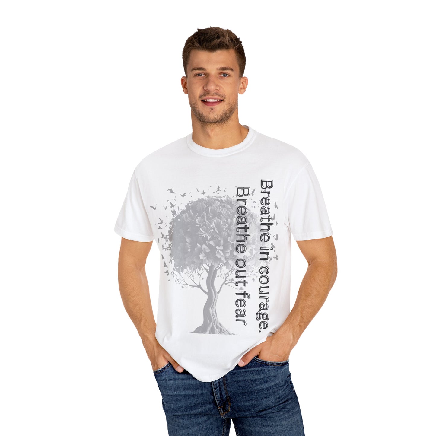 Inspirational Tree T-Shirt | Breathe Life, Courage & Fear | Unisex Tee for Nature Lovers, Gift, Self-Care, Mindfulness
