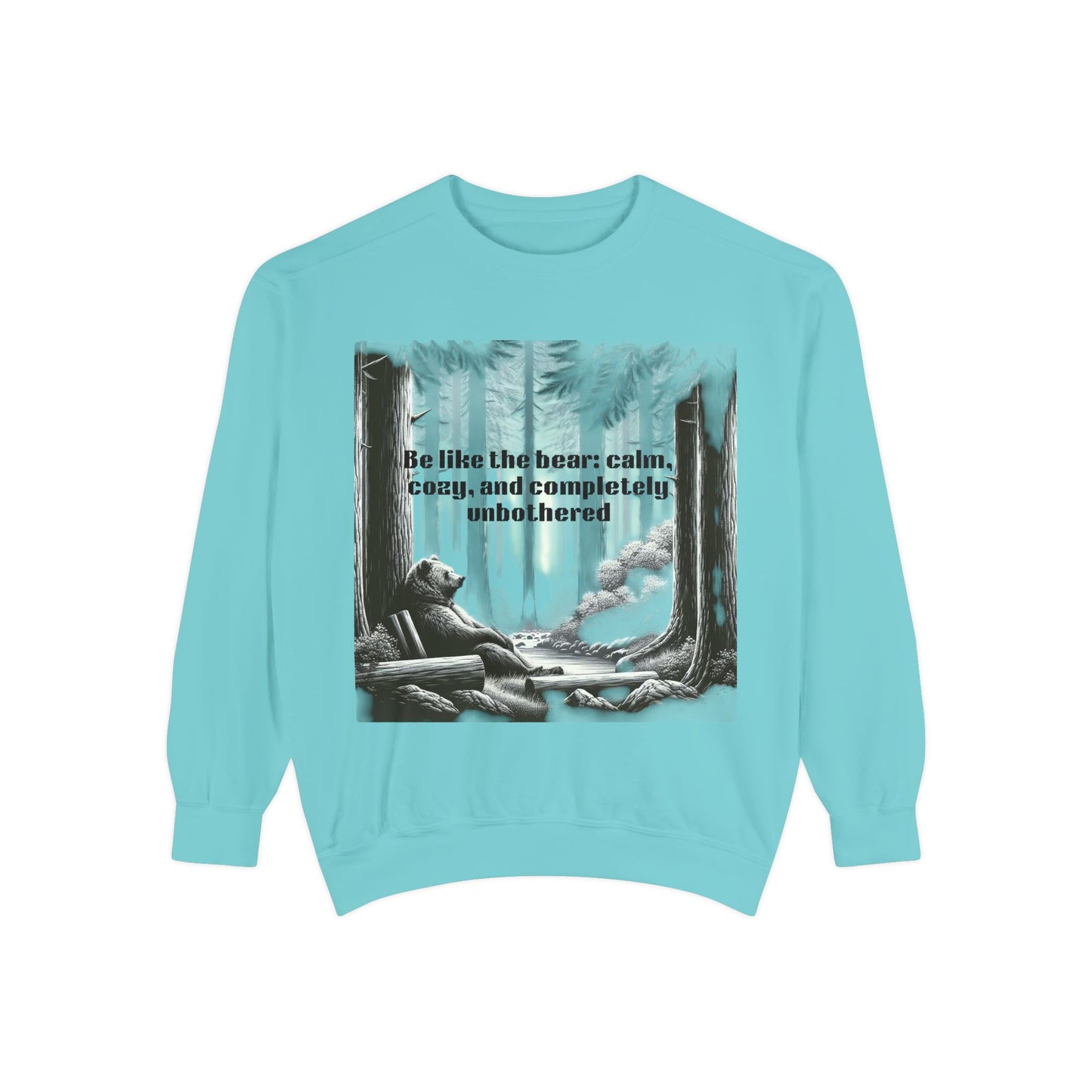 Bear Calm Sweatshirt | Unisex Garment-Dyed Cozy Crew | Inspirational Nature Apparel | Perfect Gift for Outdoor Lovers