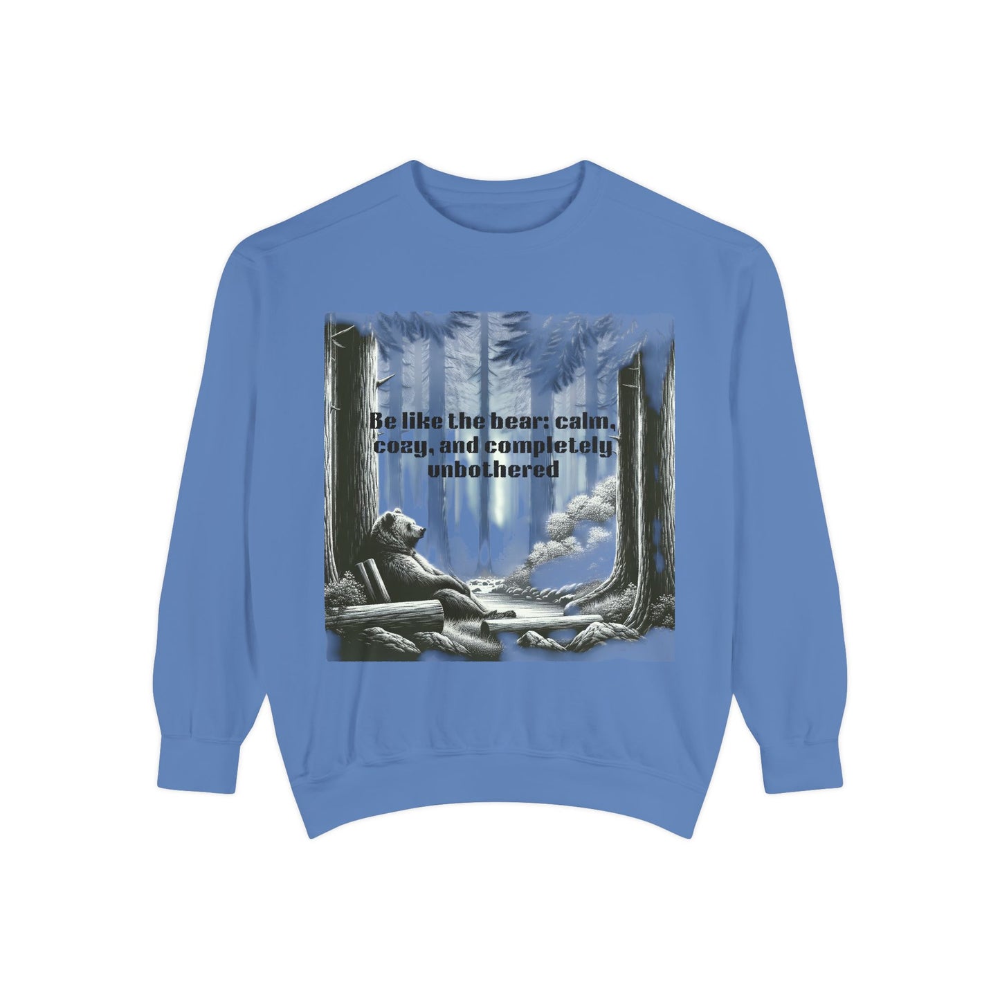 Bear Calm Sweatshirt | Unisex Garment-Dyed Cozy Crew | Inspirational Nature Apparel | Perfect Gift for Outdoor Lovers
