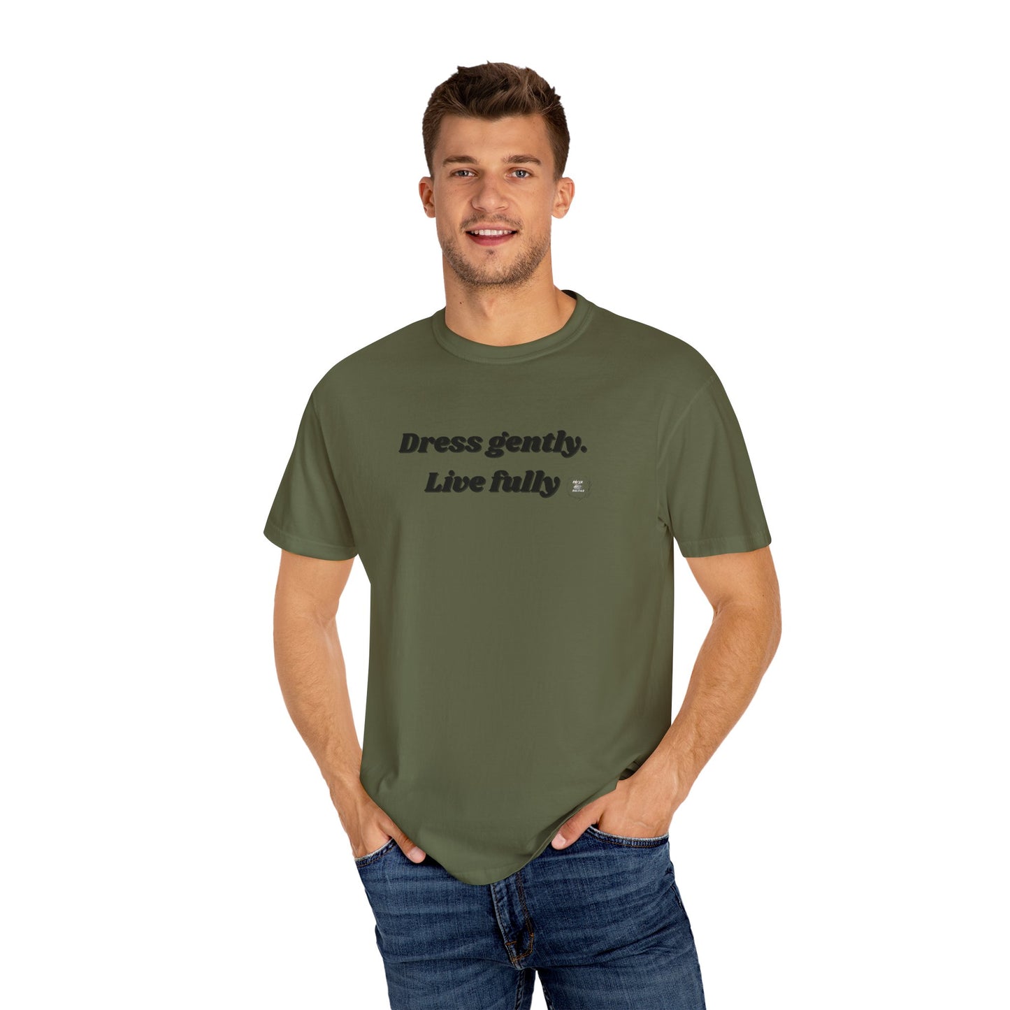 Garment-Dyed T-Shirt - "Dress gently. Live fully" - Casual Wear, Gift for Her, Eco-Friendly Fashion, Everyday Comfort, Minimalist Style