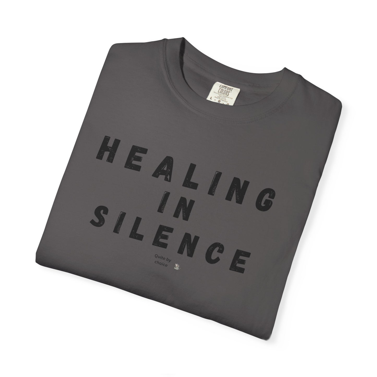 Healing in Silence T-Shirt | Unisex Garment-Dyed Tee | Mindfulness, Self-Care, Spiritual Growth, Comfort Wear, Relaxation