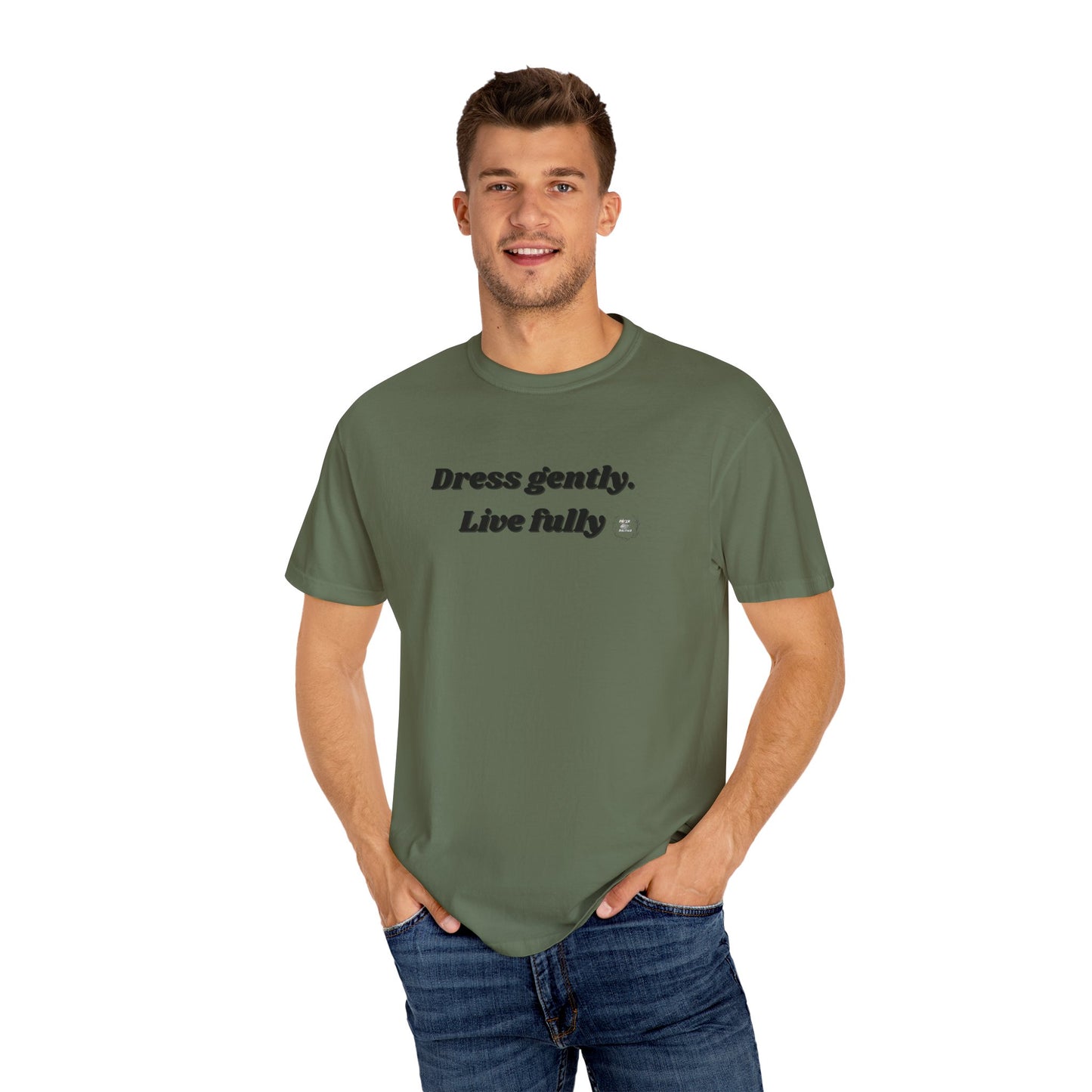 Garment-Dyed T-Shirt - "Dress gently. Live fully" - Casual Wear, Gift for Her, Eco-Friendly Fashion, Everyday Comfort, Minimalist Style