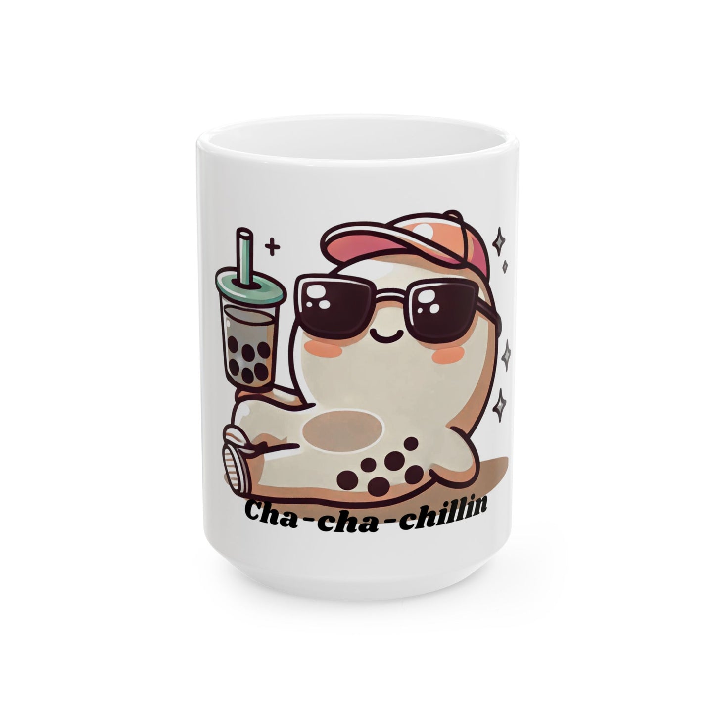 Cute Cha-Cha-Chillin Ceramic Mug, Funny Coffee Cup, Bubble Tea Lover Gift, Kawaii Drinkware, Quirky Mug