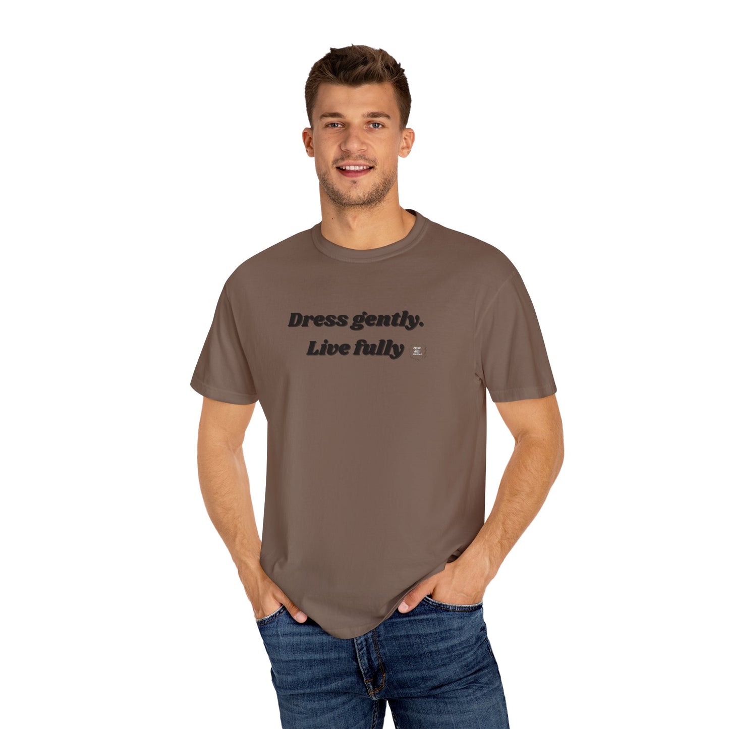 Garment-Dyed T-Shirt - "Dress gently. Live fully" - Casual Wear, Gift for Her, Eco-Friendly Fashion, Everyday Comfort, Minimalist Style