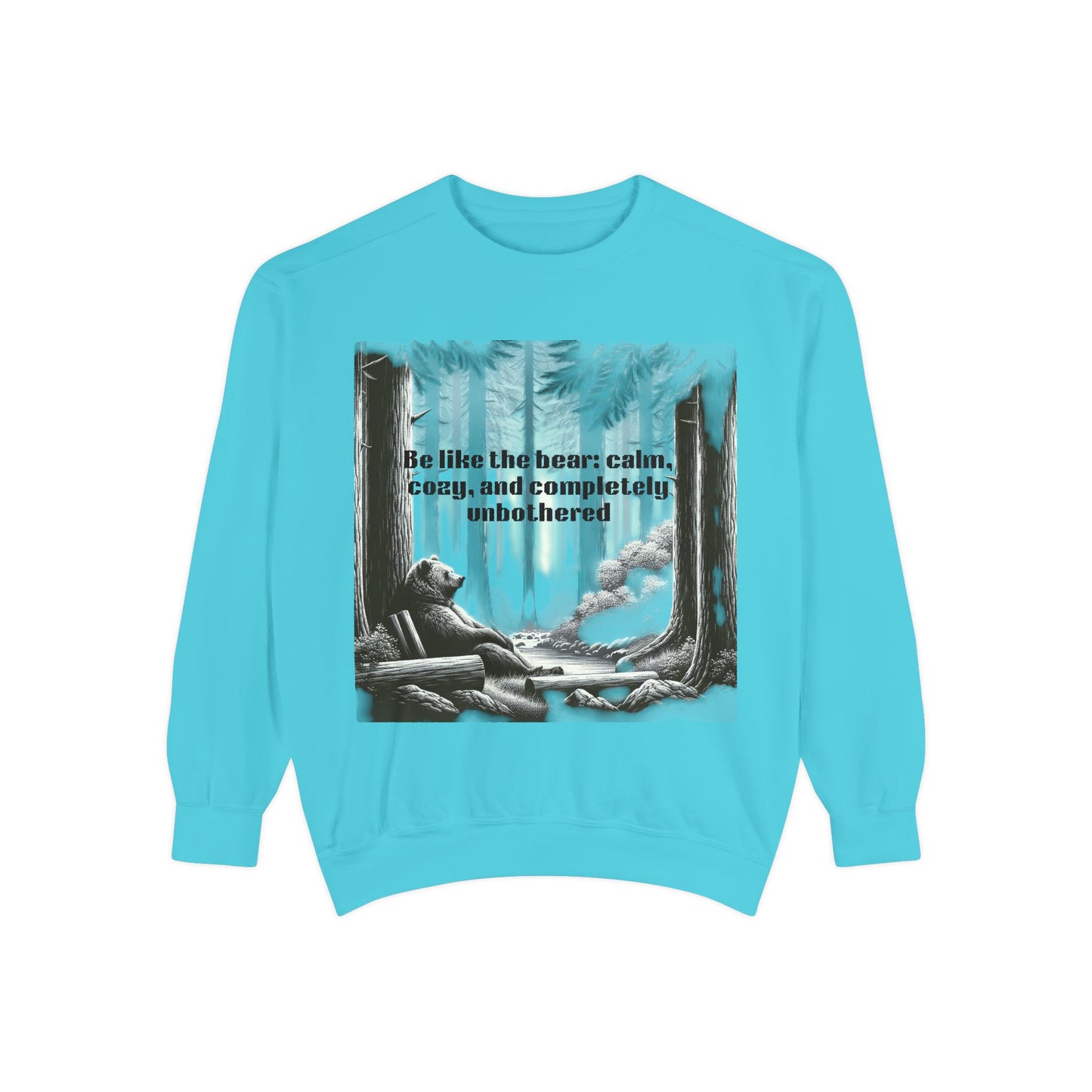 Bear Calm Sweatshirt | Unisex Garment-Dyed Cozy Crew | Inspirational Nature Apparel | Perfect Gift for Outdoor Lovers