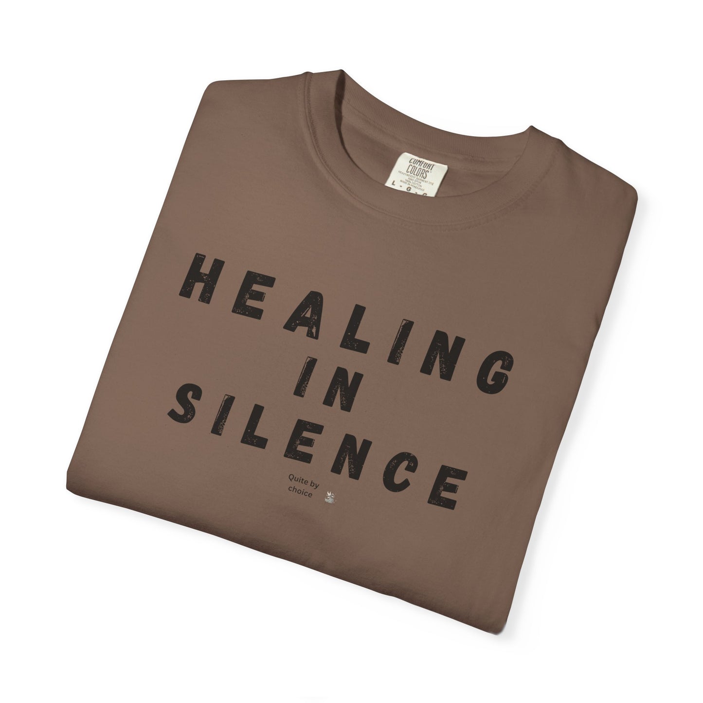 Healing in Silence T-Shirt | Unisex Garment-Dyed Tee | Mindfulness, Self-Care, Spiritual Growth, Comfort Wear, Relaxation